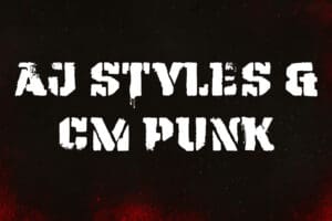 AJ Styles & CM Punk